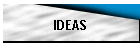 IDEAS