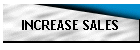 INCREASE SALES