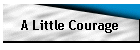 A Little Courage