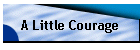 A Little Courage