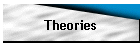 Theories